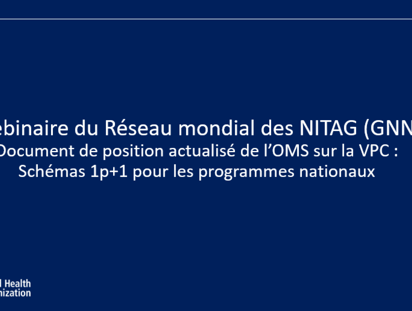 l'OMS valide le schéma de vaccination "1+1" pour les programmes nationaux